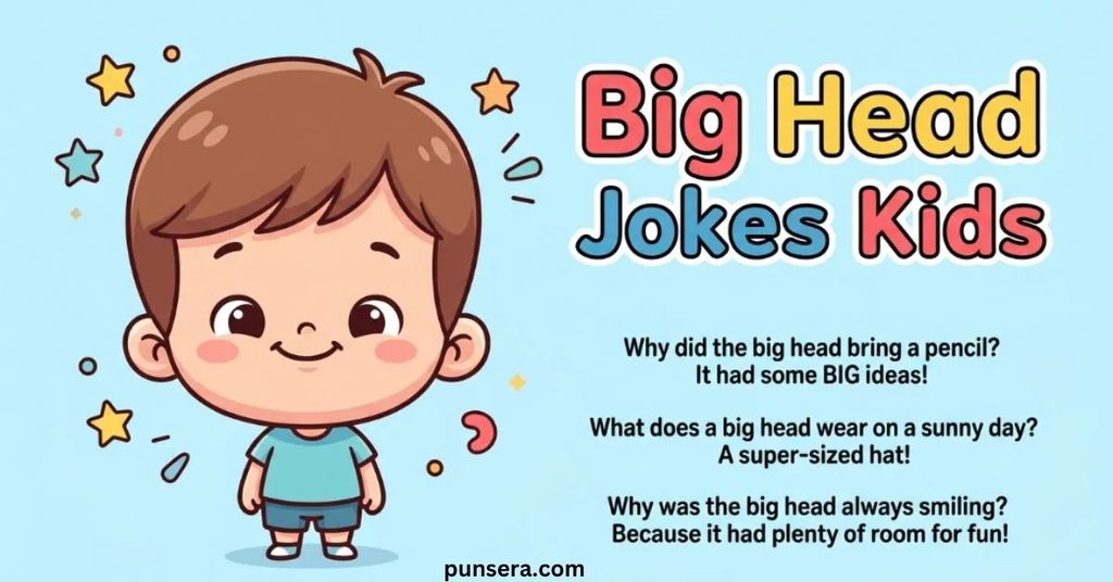 Big Head Jokes for Kids