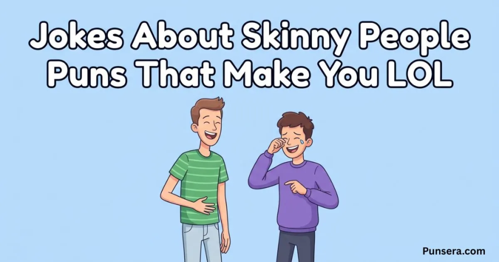 Jokes About Skinny People Puns That Make You LOL